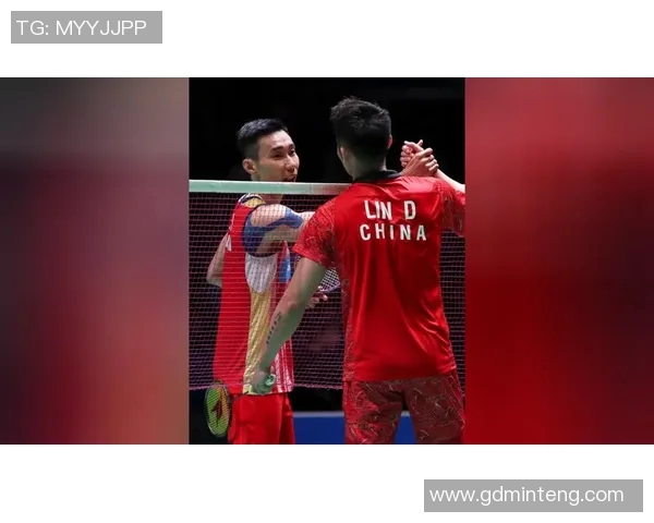 林丹与李宗伟巅峰对决经典回顾:羽坛传奇的荣耀与对抗